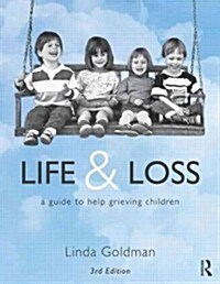Life and Loss : A Guide to Help Grieving Children (Paperback, 3 ed)