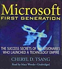 Microsoft First Generation: The Success Secrets of the Visionaries Who Launched a Technology Empire (Audio CD)