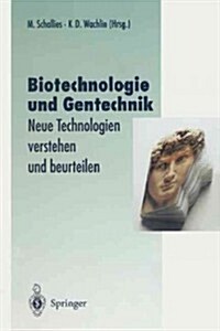 Biotechnologie Und Gentechnik: Neue Technologien Verstehen Und Beurteilen (Paperback, Softcover Repri)
