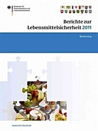 Berichte Zur Lebensmittelsicherheit 2011: Monitoring (Paperback, 2013)