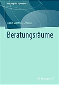 Wo Coaching Zu Hause Ist: Beratungsr?me Und Ihre Gestaltung Im Kulturell-Gesellschaftlichen Kontext Mit Fotografien Von Olaf Pascheit (Paperback, 1. Aufl. 2016)