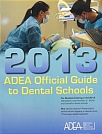 ADEA Official Guide to Dental Schools 2013 (Paperback, 1st)