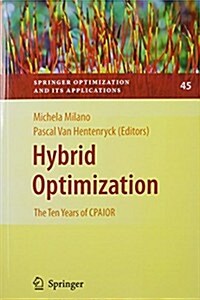 Hybrid Optimization: The Ten Years of Cpaior (Paperback, 2011)