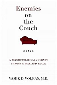 Enemies on the Couch: A Psychopolitical Journey Through War and Peace (Hardcover)