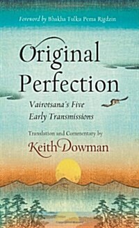 Original Perfection: Vairotsanas Five Early Transmissions (Paperback)