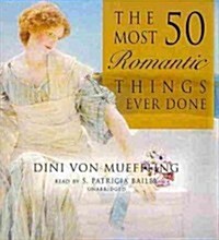 The 50 Most Romantic Things Ever Done (Audio CD)