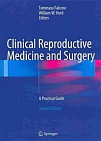 Clinical Reproductive Medicine and Surgery: A Practical Guide (Hardcover, 2, 2013)