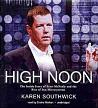 High Noon: The Inside Story of Scott McNealy and the Rise of Sun Microsystems (Audio CD)