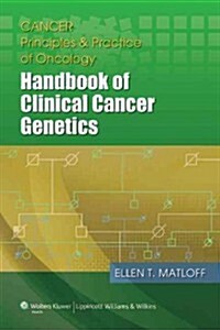 Cancer Principles and Practice of Oncology: Handbook of Clinical Cancer Genetics (Paperback)