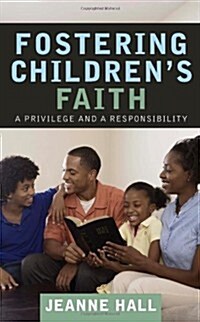 Fostering Childrens Faith (Paperback)