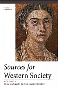 Sources for Western Society, Volume 1: From Antiquity to the Enlightenment (Paperback, 3)