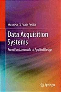 Data Acquisition Systems: From Fundamentals to Applied Design (Hardcover, 2013)