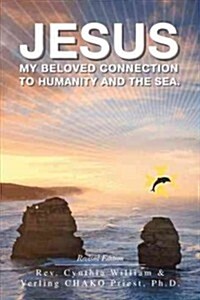 Jesus: My Beloved Connection to Humanity and the Sea (Revised Edition) (Paperback)