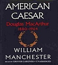 American Caesar: Douglas MacArthur 1880-1964 (Audio CD)