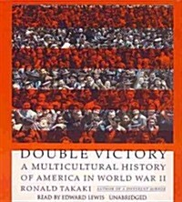 Double Victory: A Multicultural History of America in World War II (Audio CD)