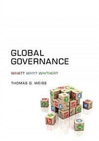 Global Governance : Why? What? Whither? (Paperback)