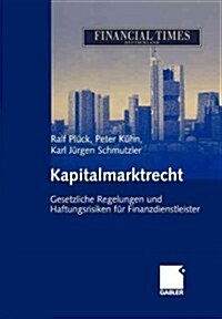 Kapitalmarktrecht: Gesetzliche Regelungen Und Haftungsrisiken F? Finanzdienstleister (Paperback, 2, Softcover Repri)