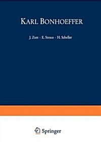 Karl Bonhoeffer: Zum Hundersten Geburtstag Am 31. M?z 1968 (Paperback, Softcover Repri)