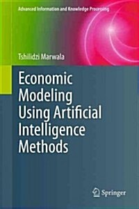 Economic Modeling Using Artificial Intelligence Methods (Hardcover, 2013 ed.)