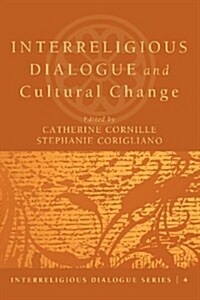 Interreligious Dialogue and Cultural Change (Paperback)