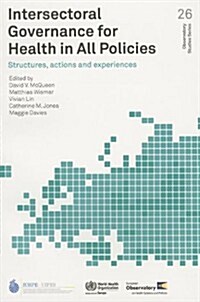 Intersectoral Governance for Health in All Policies: Structures, Actions and Experiences (Paperback)