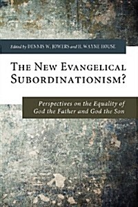 The New Evangelical Subordinationism? (Paperback)