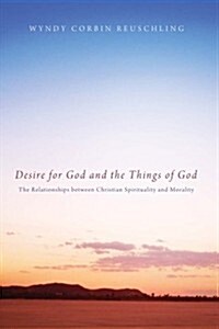 Desire for God and the Things of God (Paperback)