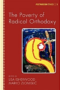 The Poverty of Radical Orthodoxy (Paperback)