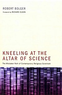 Kneeling at the Altar of Science (Paperback)