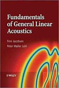 Fundamentals of General Linear Acoustics (Hardcover, New)