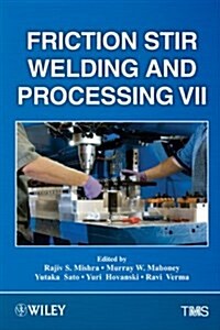 Friction Stir Welding and Processing VII (Hardcover)