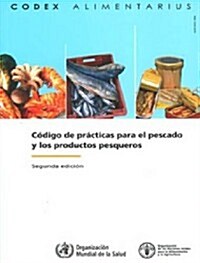 Codigo de Practicas Para El Pescado y Los Produco Pesqueros (Paperback, 2, Revised)