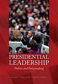 Presidential Leadership: Politics and Policy Making (Paperback, 9, Revised)