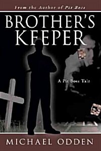 Brothers Keeper: A Pit Boss Tale (Hardcover)