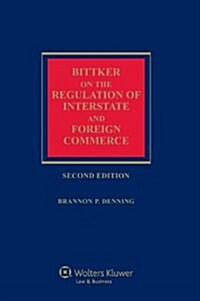 Bittker on the Regulation of Interstate and Foreign Commerce (Hardcover, 2)