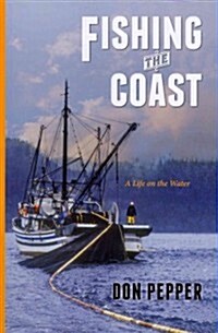 Fishing the Coast: A Life on the Water (Paperback)