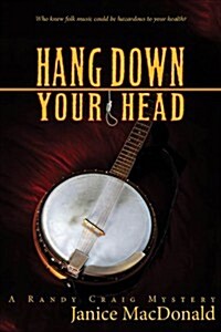 Hang Down Your Head: A Randy Craig Mystery (Paperback)