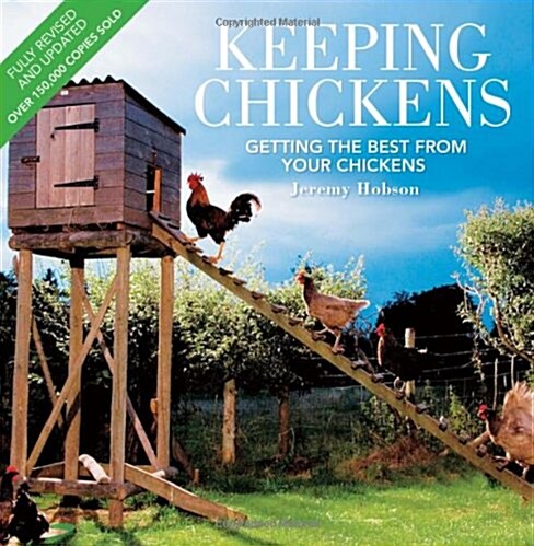 Keeping Chickens - Thi : Getting the Best from Your Chickens (Paperback, rd Edition)