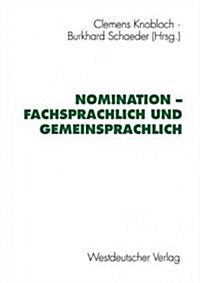 Nomination -- Fachsprachlich Und Gemeinsprachlich (Paperback, 1997)