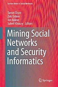 Mining Social Networks and Security Informatics (Hardcover, 2013)