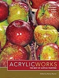 Acrylicworks: Ideas and Techniques for Todays Artists (Hardcover)