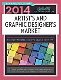 Artists & Graphic Designers Market with Access Code: How to Sell Your Art and Make a Living (Paperback, 39th, 2014)