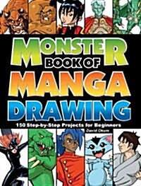 Monster Book of Manga Drawing: 150 Step-By-Step Projects for Beginners (Paperback)