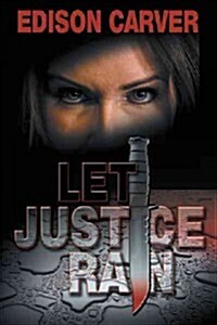 Let Justice Rain (Paperback)