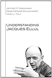 Understanding Jacques Ellul (Paperback)
