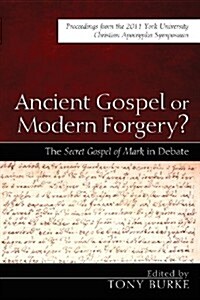 Ancient Gospel or Modern Forgery? (Paperback)