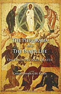 The Philokalia and the Inner Life: On Passions and Prayer (Paperback)