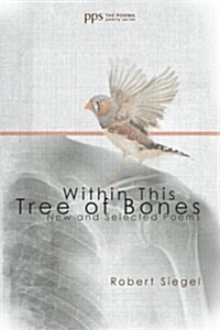 Within This Tree of Bones: New and Selected Poems (Paperback)