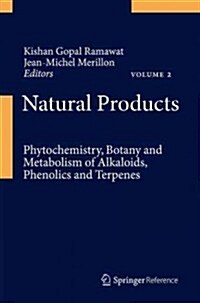 Natural Products: Phytochemistry, Botany and Metabolism of Alkaloids, Phenolics and Terpenes (Hardcover, 2013)