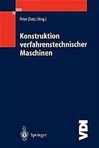 Konstruktion Verfahrenstechnischer Maschinen: Bei Besonderen Mechanischen, Thermischen Oder Chemischen Belastungen (Paperback, Softcover Repri)